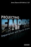 Projecting empire : imperialism and popular cinema
