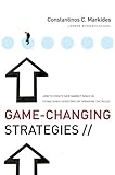 Game-Changing Strategies: How to Create New Market Space in Established Industries by Breaking the Rules (J-B US non-Franchise Leadership)