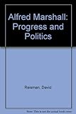 Alfred Marshall : progress and politics