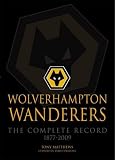 Wolverhampton Wanderers: The Complete Record, 1877-2009