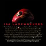 100 LAMPWORKERS 