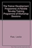 Trainer development programme : flexible ten-day training programme of workshop sessions