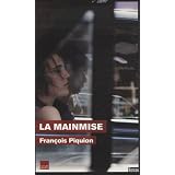 La Mainmisepar Fran�ois Piquion