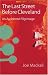 The Last Street Before Cleveland: An Accidental Pilgrimage (Class in America) by Joe Mackall ISBN 0803232551