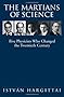 The Martians of Science: Five Physicists Who Changed the Twentieth Century