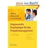 Angewandte Psychologie f�r das Projektmanagement. Ein Praxisbuch f�r die erfolgreiche Projektleitung