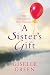Sister's Gift, A  (Large Print Book)