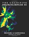 The Cognitive Neurosciences III: Third Edition (Bradford Books)