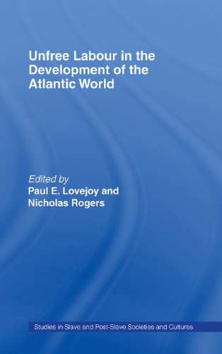 Unfree Labour in the Development of the Atlantic World (Slave and Post-Slave Societies and Cultures)