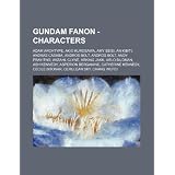 Gundam Fanon - Characters: Adam Archtype, Akio Kurosawa, Amy Seiei, an Kibiti, Andras Casaba, Andros Bolt, Andros Bolt, Andy Prayitno, Anzahl Cly