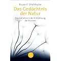 Das Ged�chtnis der Natur: Das Geheimnis der Entstehung der Formen