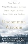 Uncommon Wisdom: True Tales of What O...