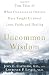 Uncommon Wisdom: True Tales of What Our Lives as Doctors Have Taught Us about Love, Faith, and Healing