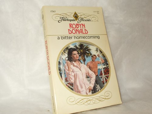 A Bitter Homecoming (Harlequin Presents, No 1263)
