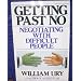 Getting Past No: Negotiating with Difficult People