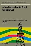 Subsidence due to Fluid Withdrawal (Developments in Petroleum Science) 画像