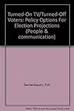 Turned-on TV _ turned-off voters : policy options for election projections