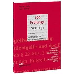 100 Pr�fungsvortr�ge: 100 ausgew�hlte Mustervortr�ge f�r die m�ndliche Steuerberaterpr�fung