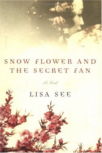 Snow Flower and the Secret Fan: A Novel