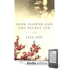Snow Flower and the Secret Fan: A Novel