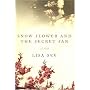 Snow Flower and the Secret Fan: A Novel