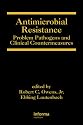 Antimicrobial Resistance: Problem Pathogens and Clinical Countermeasures (Infectious Disease and Therapy)