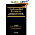 Antimicrobial Resistance: Problem Pathogens and Clinical Countermeasures (Infectious... by  Jr., Robert C. Owens and Ebbing Lautenbach