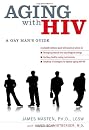 Aging with HIV: A Gay Man's Guide (9780199740581)