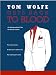 Tom Wolfe Gets Back to Blood