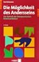 Die M�glichkeit des Andersseins. Zur Technik der therapeutischen Kommunikation
