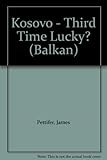 Kosovo - third time lucky?