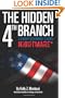 The Hidden 4th Branch: A Corrupt Government's Worst Nightmare*