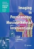 Imaging in Percutaneous Musculoskeletal Interventions (Medical Radiology / Diagnostic Imaging)