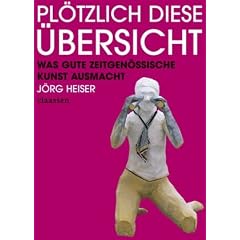 Pl�tzlich diese �bersicht: Was gute zeitgen�ssische Kunst ausmacht