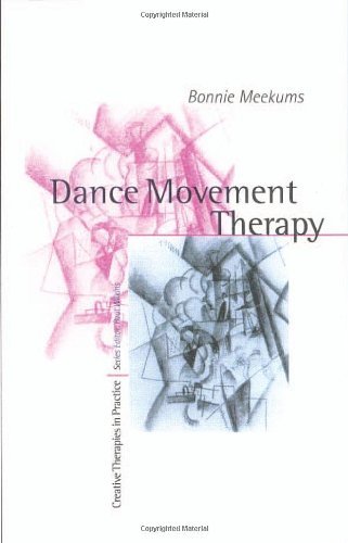 Dance Movement Therapy: A Creative Psychotherapeutic Approach (Creative Therapies in Practice series)