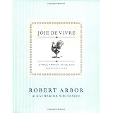 Joie de Vivre: Simple French Style for Everyday Living