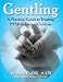 Gentling: A Practical Guide to Treating PTSD in Abused Children