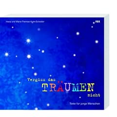 Vergiss das Tr�umen nicht: Texte f�r junge Menschen