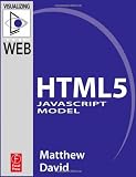 The HTML5 JavaScript Model (Visualizing the Web)