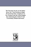 The Waverley Novels, by Sir Walter Scott, Vol. 7: the Fortunes of Nigel, Peveril of the Peak. Complete in 12 Vol., Printed From the Latest English Ed., ... Prefaces and Notes. (The Waverley Novels)