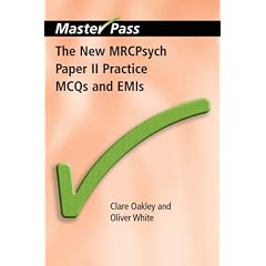The New MRCPsych Paper II Practice MCQs and EMIs (Masterpass)