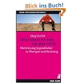 Dann komm ich halt, sag aber nichts: Motivierung Jugendlicher in Therapie und Beratung