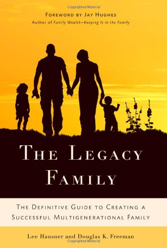 The Legacy Family: The Definitive Guide to Creating a