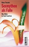 Sexmythen als Falle - Klaus Fieseler