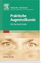 Praktische Augenheilkunde: Der Survival-Guide