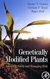 Genetically Modified Plants: Assessing Safety and Managing Risk