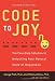 Image of Code to Joy: The Four-Step Solution to Unlocking Your Natural State of Happiness