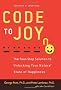Code to Joy: The Four-Step Solution to Unlocking Your Natural State of Happiness