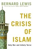 The Crisis of Islam: Holy War and Unholy Terror