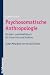 Bücher : Psychosomatische Anthropologie: Ein Lehr- und Arbeitsbuch für Unterricht und Studium. Unter Mitarbeit von Harald Gündel